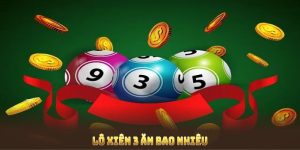 Lô Xiên 3 Ăn Bao Nhiêu Tại 98WIN Và Chiến Thuật Đặt Cược