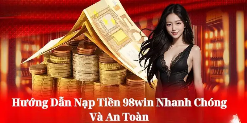 Hướng dẫn các cách nạp tiền hệ thống theo từng phương thức 