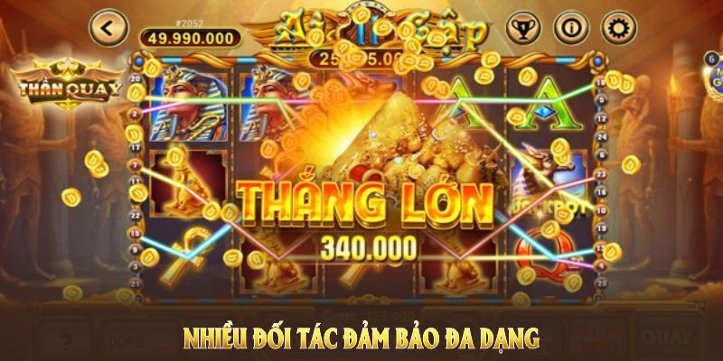 Game nổ hũ uy tín từ nhiều đối tác đảm bảo đa dạng lựa chọn cho người chơi