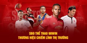 SBO Thể Thao 98Win – Thương Hiệu Chiếm Lĩnh Thị Trường