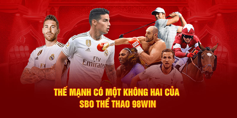 Thế mạnh có một không hai của  SBO thể thao 98Win